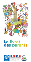 Livret des parents, par la Caisse nationale d’allocations familiales, les ministères des familles et de la santé, et la Sécurité sociale